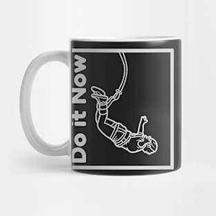 Do it now + travelling + motivation + Quotes - skydiving White -Shirt Mug